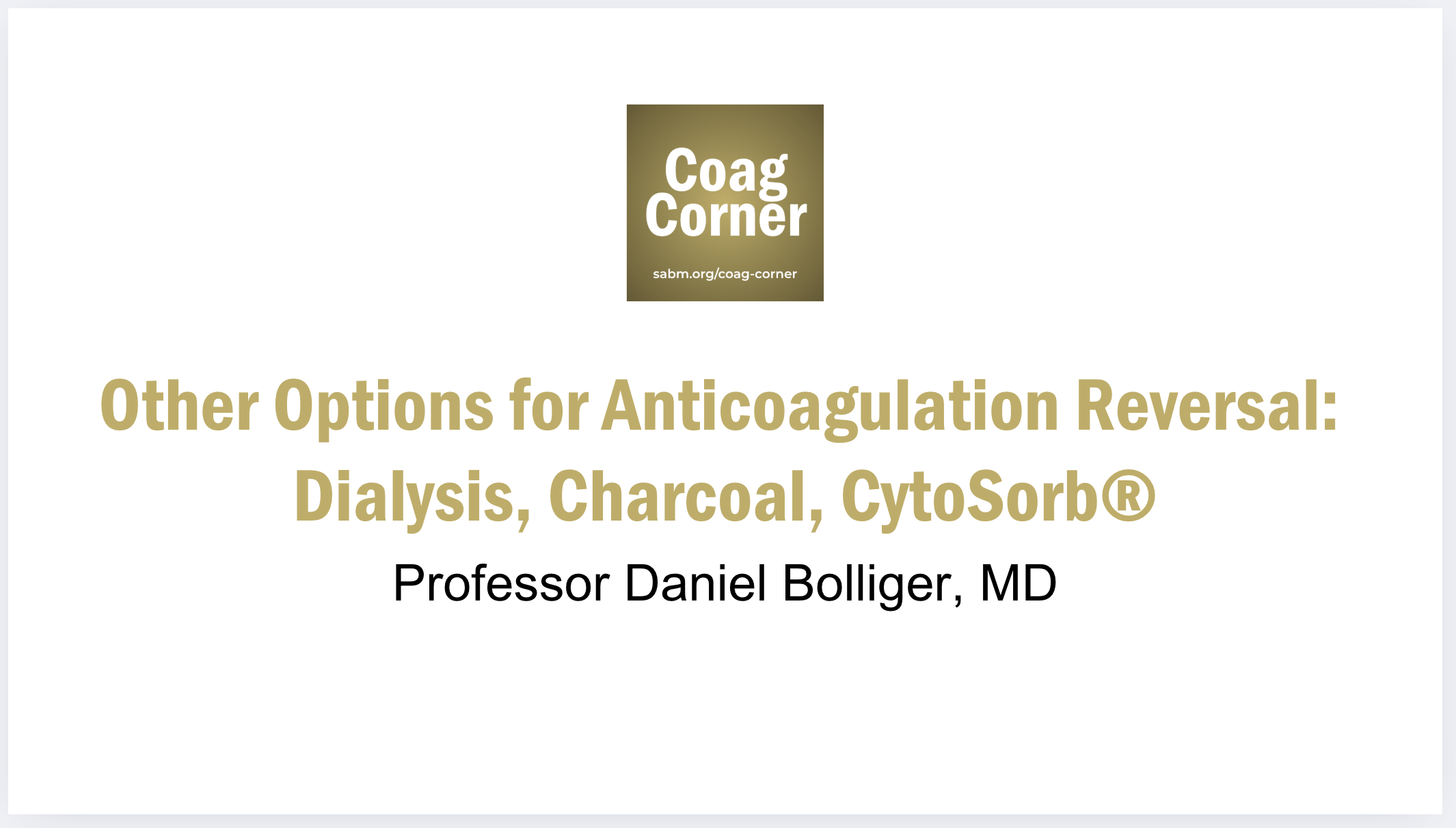 Coag Corner - Other options: Dialysis, Charcoal, Cytosorb